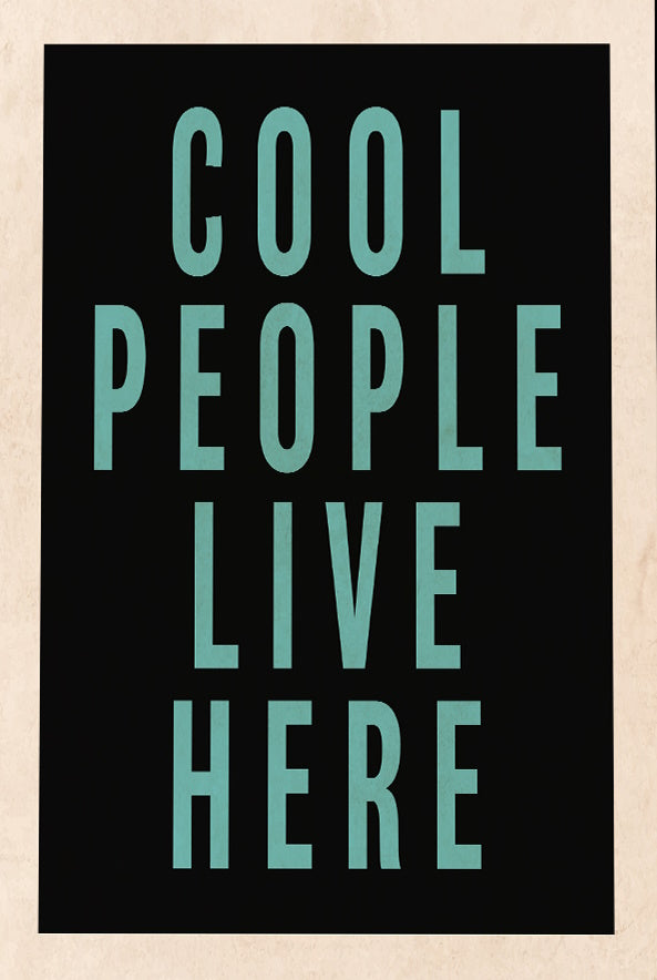 Cool People Live Here Print