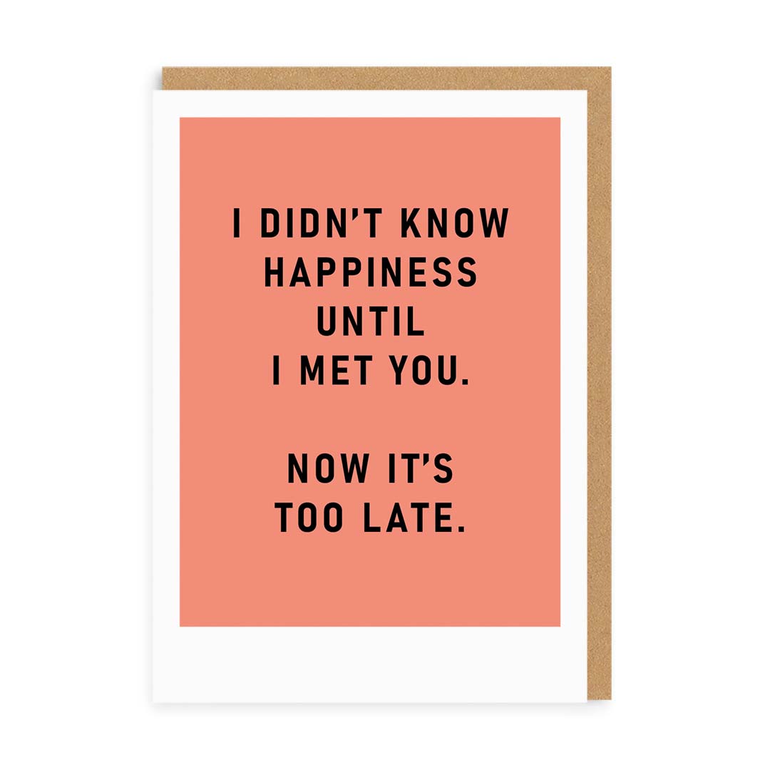 I Didn't Know Happiness....