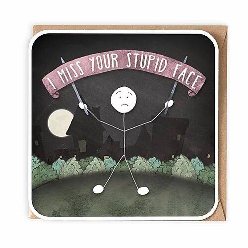 I Miss Your Stupid