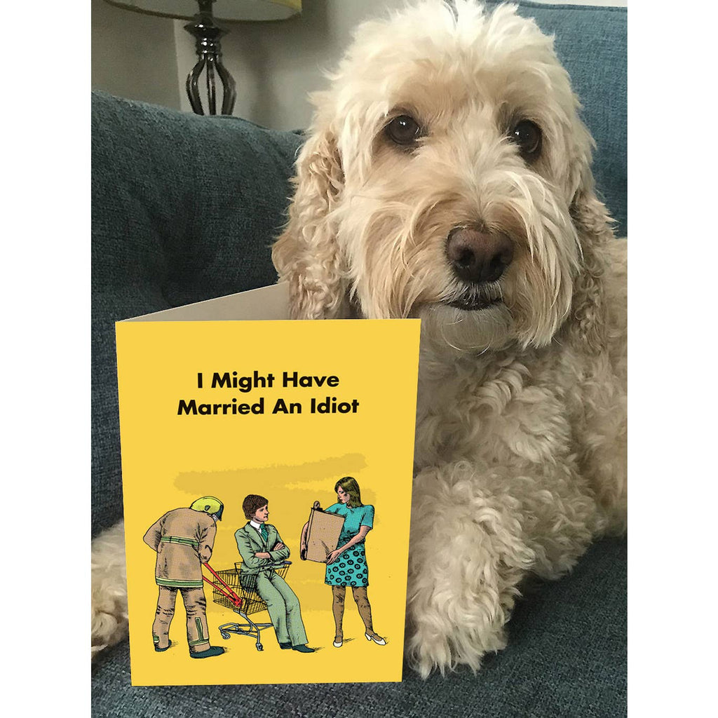 Married An Idiot - Funny Anniversary Card