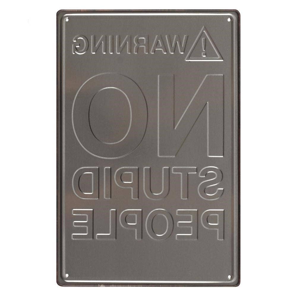 'No Stupid People' Wall Sign