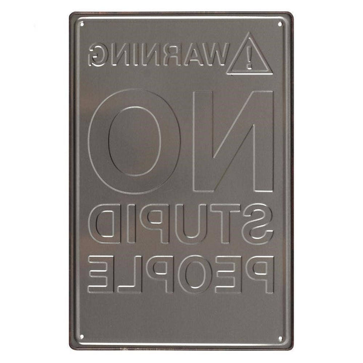 'No Stupid People' Wall Sign