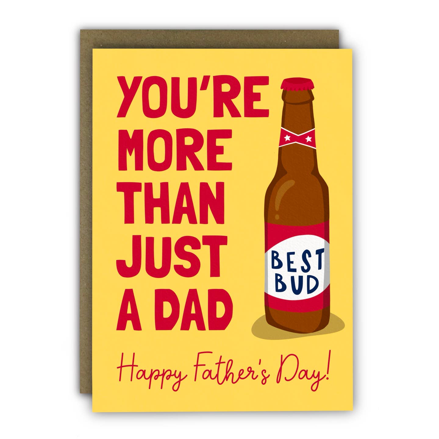 Best Bud - You're More Than Just A Dad- Father's Day
