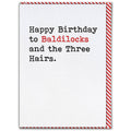 Baldilocks - Funny Birthday Card