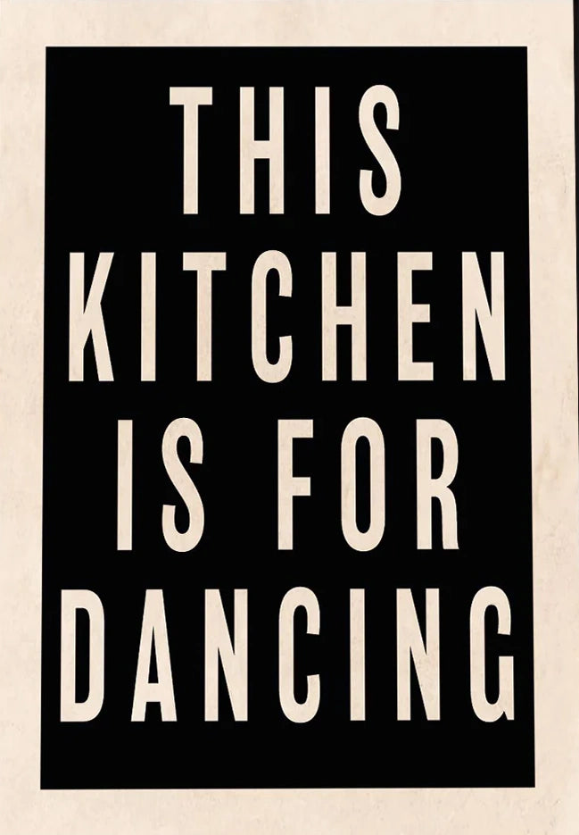 This Kitchen is for Dancing (Black) Print