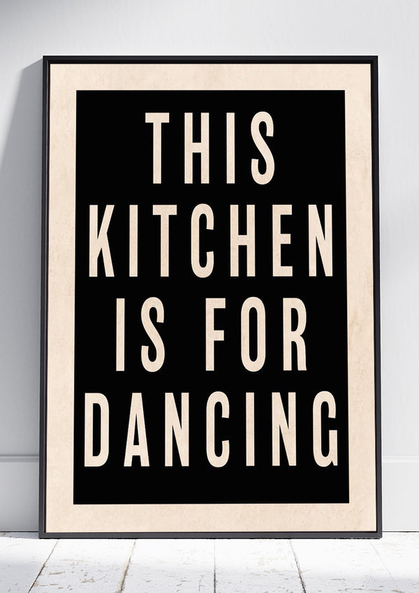 This Kitchen is for Dancing (Black) Print