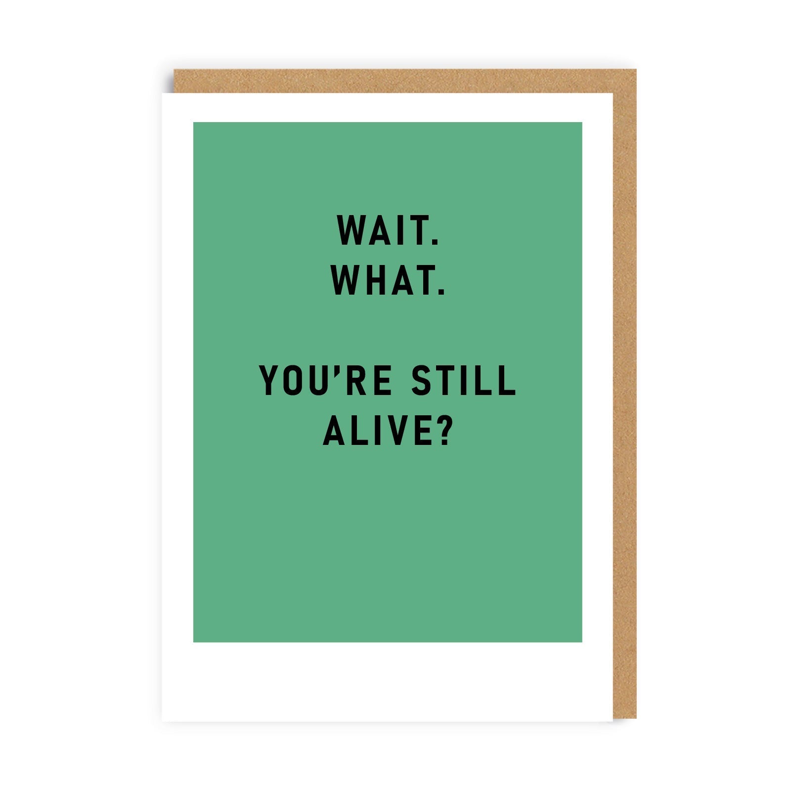 Wait. What. You're Still Alive?