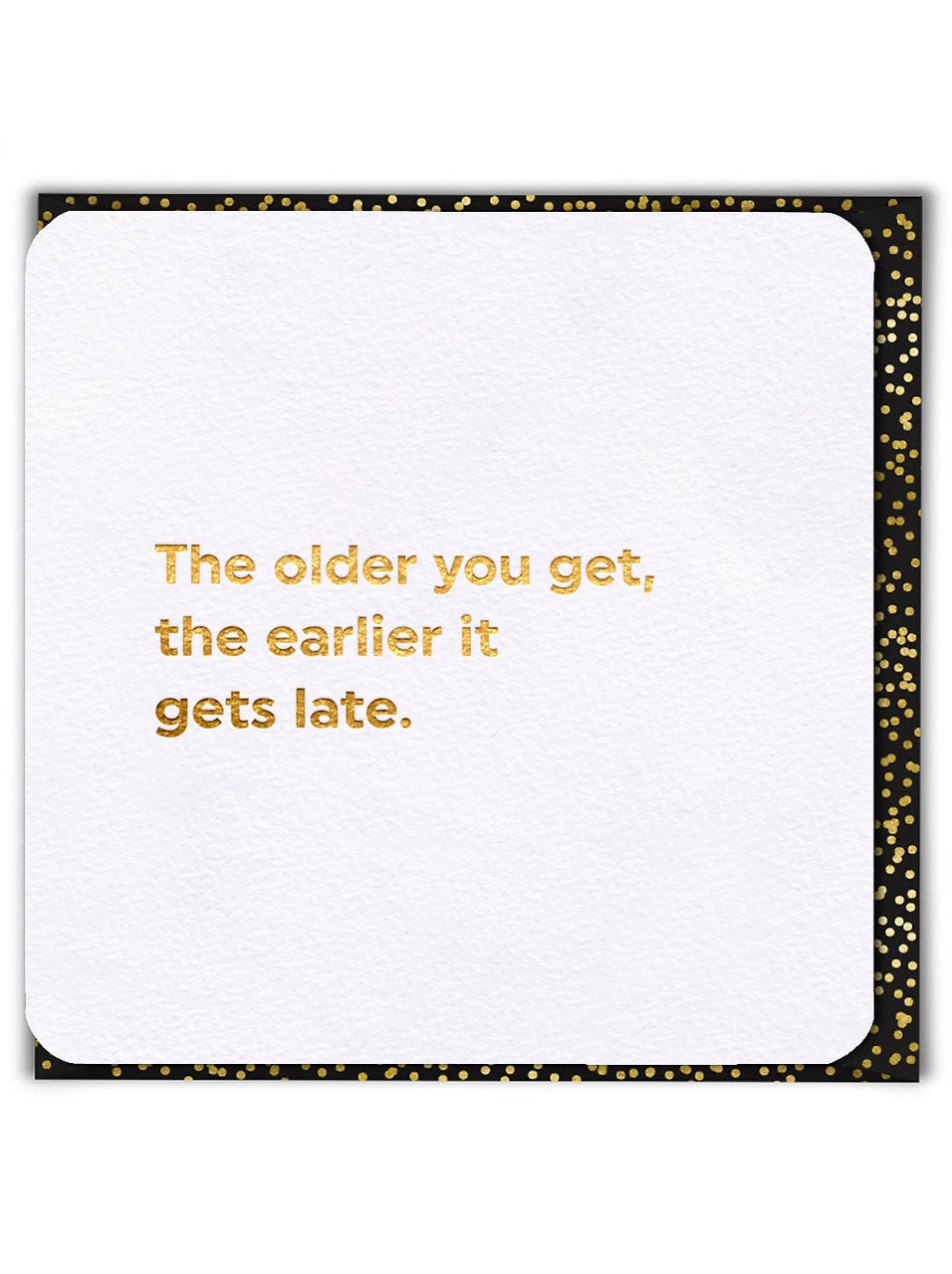 The Older You Get