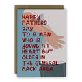 Bad Back Young At Heart-Father's Day Card