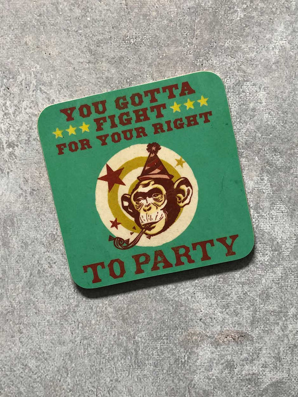 Fight For Your Right To Party Coaster