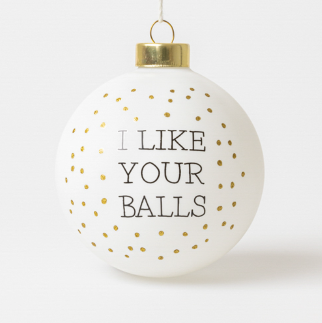 Festive Bauble - I Like Your Balls