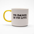To Dance Is To Live Snoopy Mug