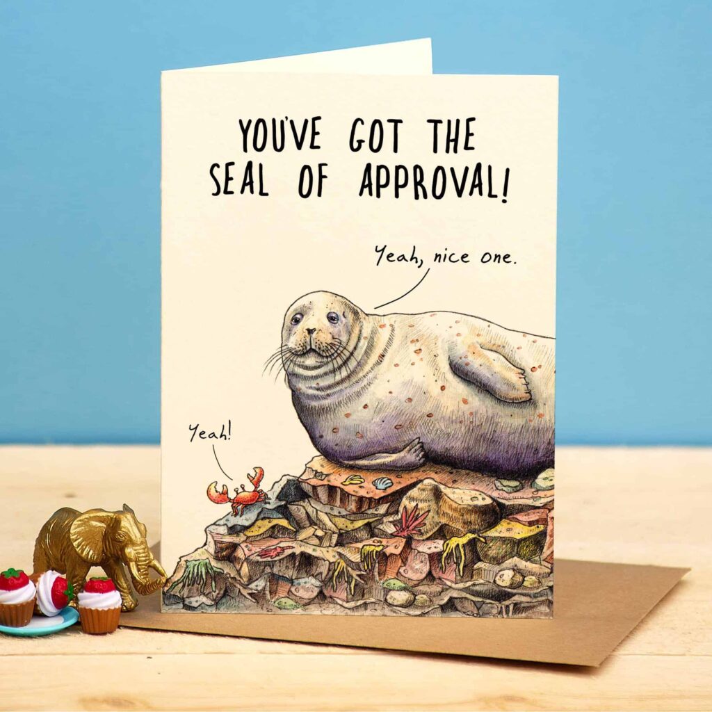 You've Got the Seal of Approval Greetings Card