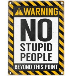 'No Stupid People' Metal Sign